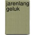 Jarenlang geluk