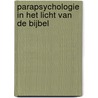 Parapsychologie in het licht van de Bijbel by J.I. van Baaren