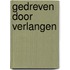 Gedreven door verlangen