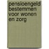 Pensioengeld bestemmen voor wonen en zorg