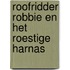 Roofridder Robbie en het roestige harnas