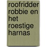 Roofridder Robbie en het roestige harnas by Jochen Till