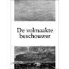 De volmaakte beschouwer door Janneke Wesseling