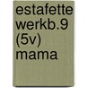 ESTAFETTE WERKB.9 (5V) MAMA door Onbekend