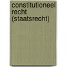Constitutioneel recht (Staatsrecht) by J.J. Vogel