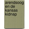 Arendsoog en de Kansas kidnap door Paul Nowee