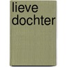 Lieve dochter by Els Dijkema