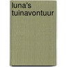 Luna's tuinavontuur door Onbekend