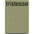 Tristesse