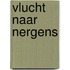 Vlucht naar nergens