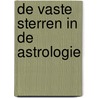De vaste sterren in de Astrologie by Johan Ligteneigen