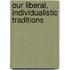 Our liberal, individualistic traditions