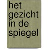 Het gezicht in de spiegel by Mrs. Daylight