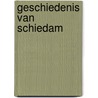 Geschiedenis van Schiedam door G.A. van der Feijst