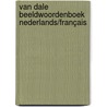 Van Dale beeldwoordenboek Nederlands/Français door Hans de Groot