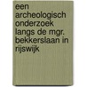 Een archeologisch onderzoek langs de Mgr. Bekkerslaan in Rijswijk door Onbekend