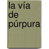 La vía de púrpura door Onbekend