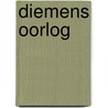 Diemens oorlog by Taco ten Dam