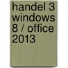 Handel 3 Windows 8 / Office 2013 by Dirk Vandeputte