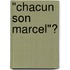 "Chacun son Marcel"?