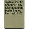 Digitale licentie Handboek BPV Leidinggevende bediening KW Kerntaak 1 v2 by Mbo Raad