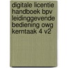 Digitale licentie Handboek BPV leidinggevende bediening OWG kerntaak 4 v2 door Mbo Raad