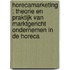 Horecamarketing : theorie en praktijk van marktgericht ondernemen in de horeca