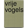 Vrije Vogels by Unknown