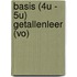 Basis (4u - 5u) getallenleer (VO)