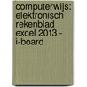 Computerwijs: Elektronisch rekenblad Excel 2013 - i-board door Onbekend