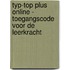 Typ-Top Plus online - toegangscode voor de leerkracht