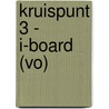 Kruispunt 3 - i-board (VO) door Onbekend