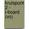 Kruispunt 2 - i-board (VO) door Onbekend