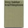 Lincy Bakker - Krachtexplosie door Ludwig Trossaert