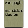 Van Gogh - mandala's kleuren door Guinot Studio