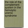 The role of the complement system in the hemolytic uremic syndrome door Dineke Westra