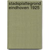 Stadsplattegrond Eindhoven 1925 door Onbekend