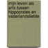 Mijn leven als arts tussen Hippocrates en vaderlandsliefde