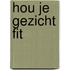 Hou je gezicht fit