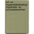 Erf- en registratiebelasting / Registratie- en successierechten