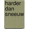 Harder dan sneeuw by Stefan Hertmans