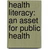 Health Literacy: an asset for public health door I. van der Heide