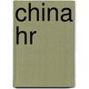 China HR by Richard A. van Ostende