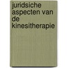 Juridsiche aspecten van de kinesitherapie by Yves Stevens