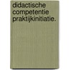 Didactische competentie praktijkinitiatie. door I. Stroobants