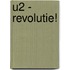 U2 - Revolutie!