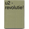 U2 - Revolutie! by Mat Snow