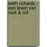 Keith Richards - een leven van rock & roll door Bill Milkowski