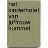Het kinderhotel van juffrouw Kummel by Ed Koekebacker