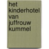 Het kinderhotel van juffrouw Kummel door Ed Koekebacker